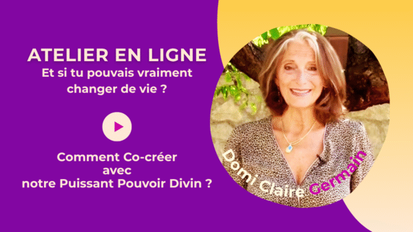 Comment Co-créer avec ton Pouvoir Divin… - Domi Claire Germain